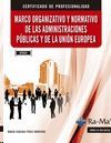 MARCO ORGANIZATIVO Y NORMATIVO DE LAS ADMINISTRACIONES P�BLICAS Y DE LA UNI�N EU