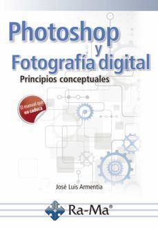 PHOTOSHOP Y FOTOGRAFIA DIGITAL. PRINCIPIOS CONCEPTUALES