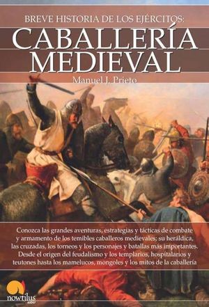 BREVE HISTORIA DE LA CABALLERA MEDIEVAL