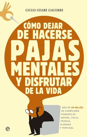 CMO DEJAR DE HACERSE PAJAS MENTALES Y DISFRUTAR DE LA VIDA