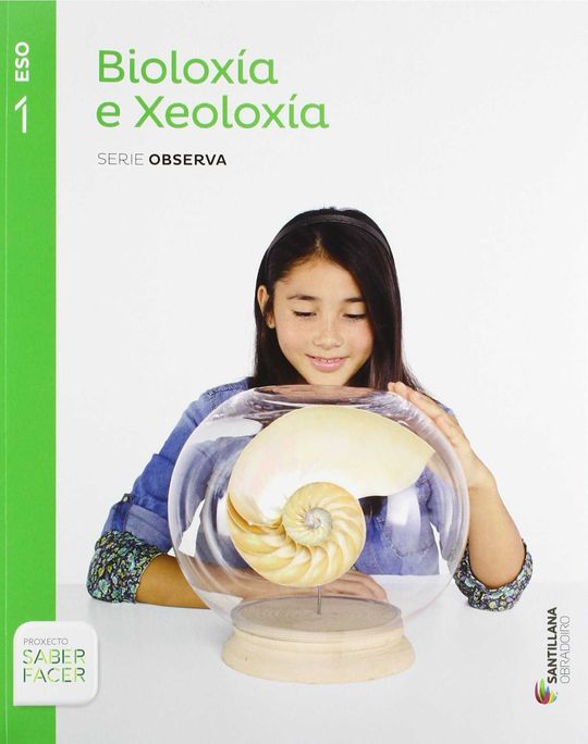 BIOLOGIA E XEOLOGIA SERIE OBSERVA 1 ESO SABER FACER