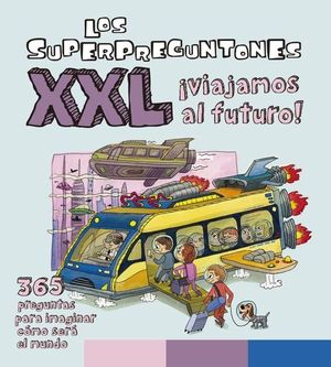 LOS SUPERPREGUNTONES XXL IVIAJAMOS AL FUTURO!