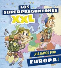 LOS SUPERPREGUNTONES XXL. VIAJAMOS POR EUROPA!