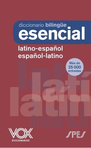 DICCIONARIO BILINGE ESENCIAL LATINO-ESPAOL / ESPAOL-LATINO