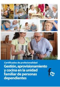 GESTI�N, APROVISIONAMIENTO Y COCINA EN LA UNIDAD FAMILIAR DE PERSONAS DEPENDIENT