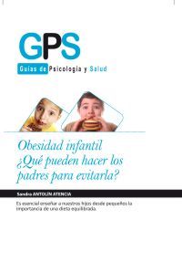 OBESIDAD INFANTIL �QUE PUEDEN HACER LAS PADRES PARA EVITARLA?