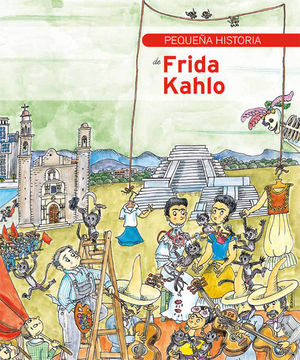 PEQUEA HISTORIA. FRIDA KAHLO