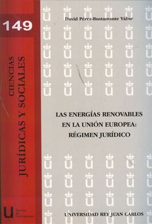 LAS ENERG�AS RENOVABLES EN LA UNI�N EUROPEA. R�GIMEN JUR�DICO