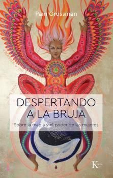 DESPERTANDO A LA BRUJA. SOBRE LA MAGIA Y EL PODER DE LAS MUJERES