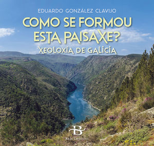 COMO SE FORMOU ESTA PAISAXE? XEOLOXA DE GALICIA