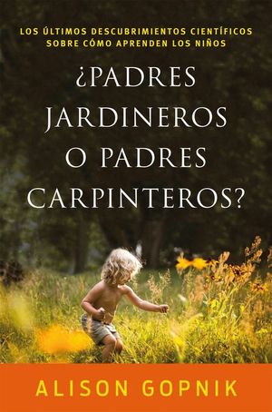 �PADRES JARDINEROS O PADRES CARPINTEROS?