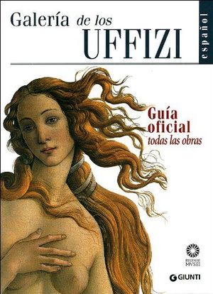GALERIA DE LOS UFFIZI: GUIA OFICIAL TODAS LAS OBRAS