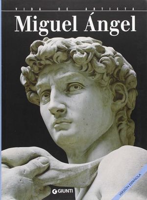 MIGUEL �NGEL (VIDA DE ARTISTA)
