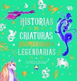 HISTORIAS DE CRIATURAS ASOMBROSAS Y LEGENDARIAS
