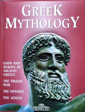 GREEK MITHOLOGY - GODS AND HEROES OF ANCIENT GREECE - THE TROJAN WAR - THE ODYSSEY - THE AENEID