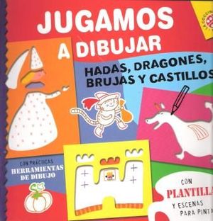 JUGAMOS A DIBUJAR, HADAS,DRAGONES, BRUJAS Y CASTILLOS