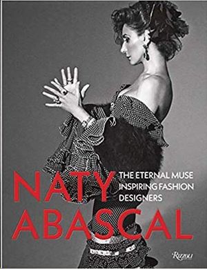 NATY ABASCAL - THE ETERNAL MUSE INSPIRING FASHION DESIGNERS