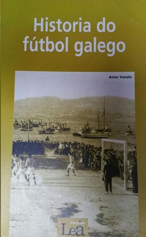 HISTORIA DO FUTBOL GALEGO