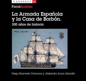 LA ARMADA ESPAOLA Y LA CASA DE BORBN - 300 AOS DE HISTORIA