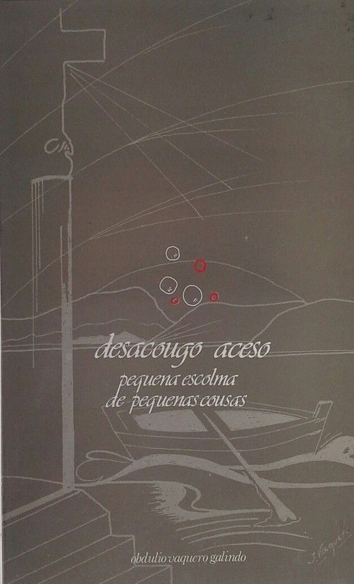 DESACOUGO ACESO. PEQUENA ESCOLMA DE PEQUENAS COUSAS