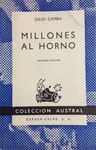 MILLONES AL HORNO