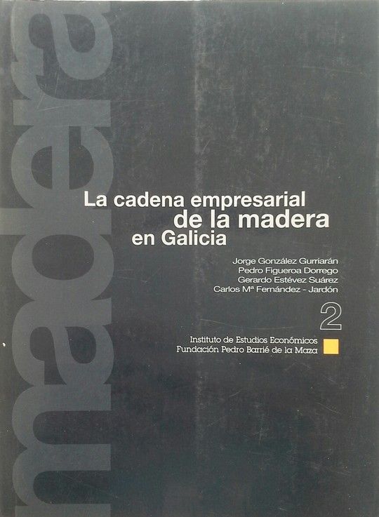 LA CADENA EMPRESARIAL DE LA MADERA EN GALICIA