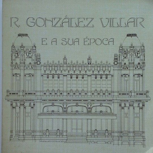 R. GONZALEZ VILLAR E A SUA EPOCA