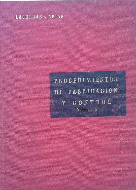 PROCEDIMIENTOS DE FABRICACION Y CONTROL VOLUMEN I