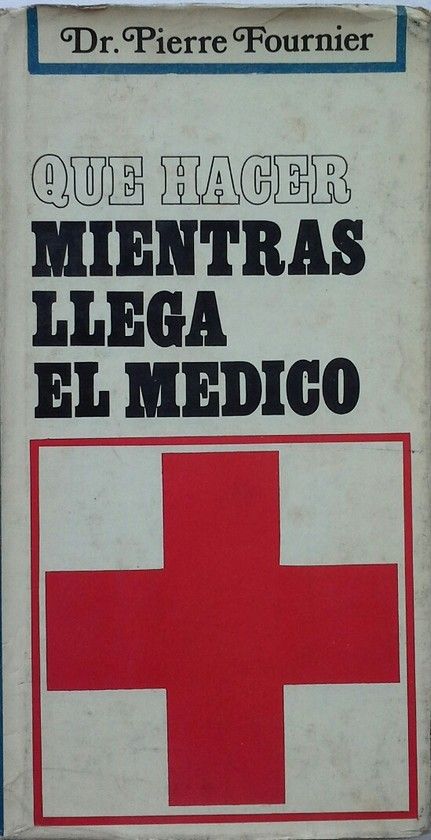 QUE HACER MIENTRAS LLEGA EL MEDICO