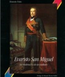 EVARISTO SAN MIGUEL LA MODERACION DE UN EXALTADO