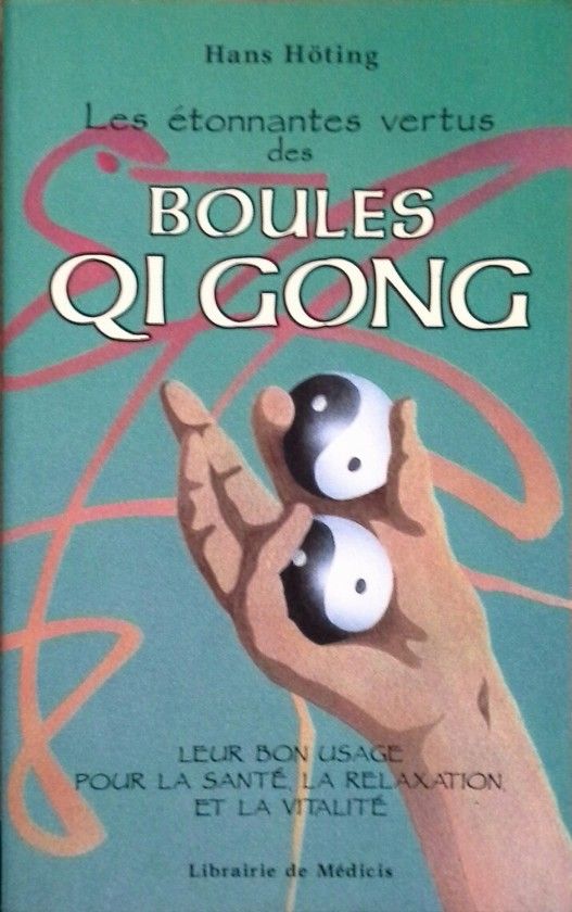 LES �TONNANTES VERTUS DES BOULES QI GONG
