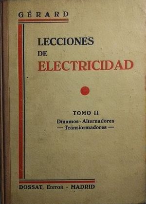 LECCIONES DE ELECTRICIDAD II DINAMOS - ALTERNADORES - TRANSFORMADORES