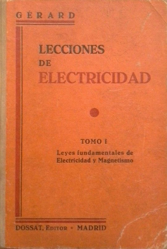 LECCIONES DE ELECTRICIDAD I LEYES FUNDAMENTALES DE ELECTRICIDAD Y MAGNETISMO