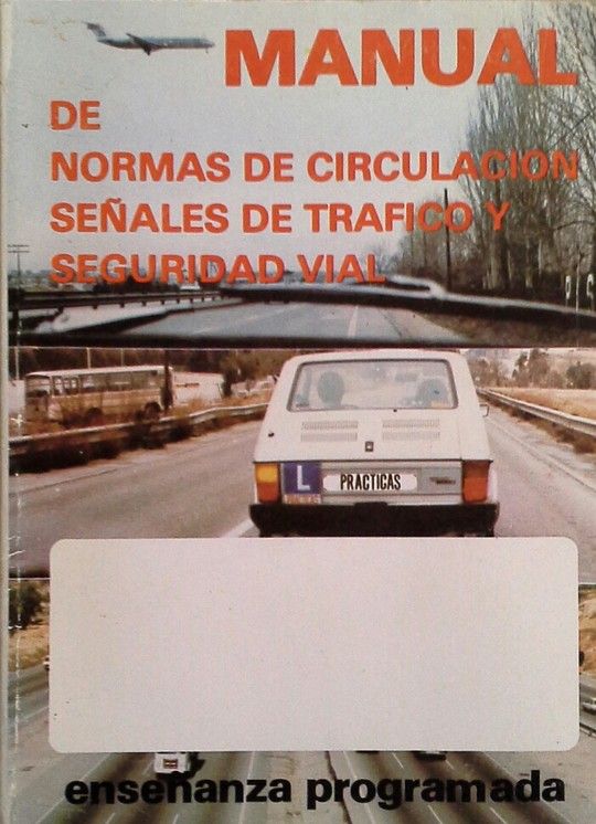 MANUAL DE NORMAS DE CIRCULACION SEALES DE TRAFICO Y SEGURIDAD VIAL