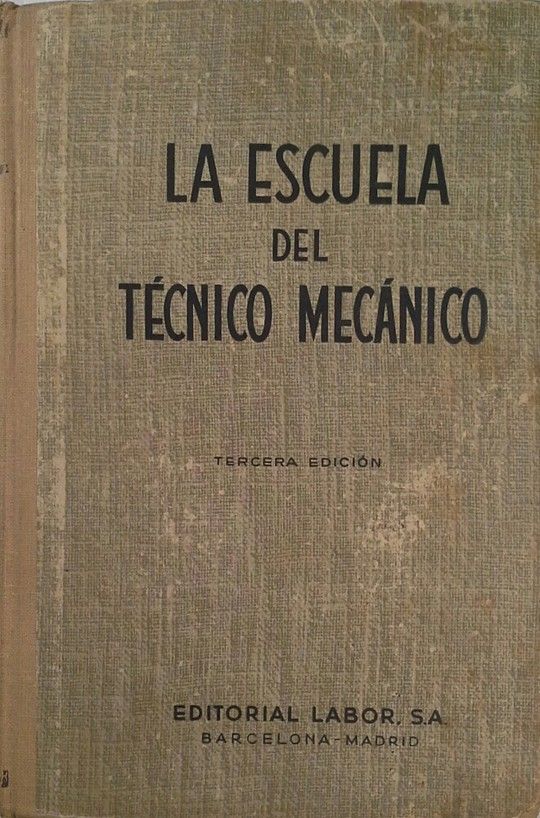 LA ESCUELA DEL T�CNICO MEC�NICO VII CALDERAS, M�QUINAS DE VAPOR