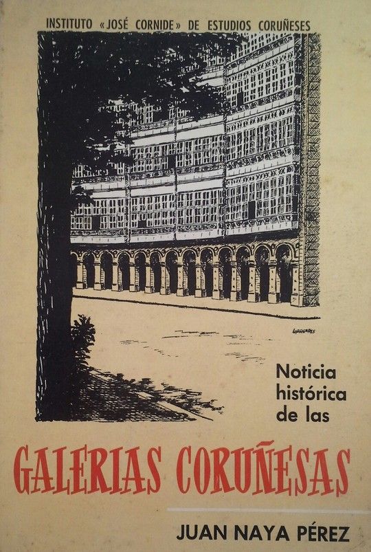 NOTICIA HIST�RICA DE LAS GALER�AS CORU�ESAS