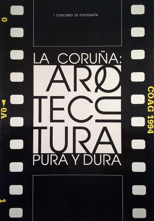 1 CONCURSO DE FOTOGRAFA - LA CORUA: ARQUITECTURA PURA Y DURA