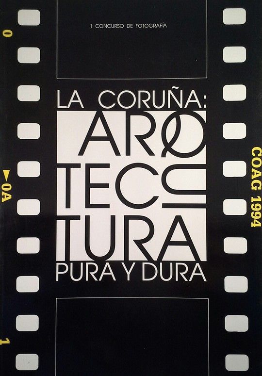 1 CONCURSO DE FOTOGRAF�A - LA CORU�A: ARQUITECTURA PURA Y DURA