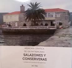 MEMORIA GRAFICA DE UN PATRIMONIO SALAZONES Y CONSERVAS
