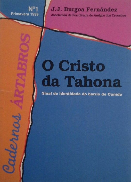 CADERNOS RTABROS N1. O CRISTO DA TAHONA - SINAL DE IDENTIDADE DO BARRIO DE CAN