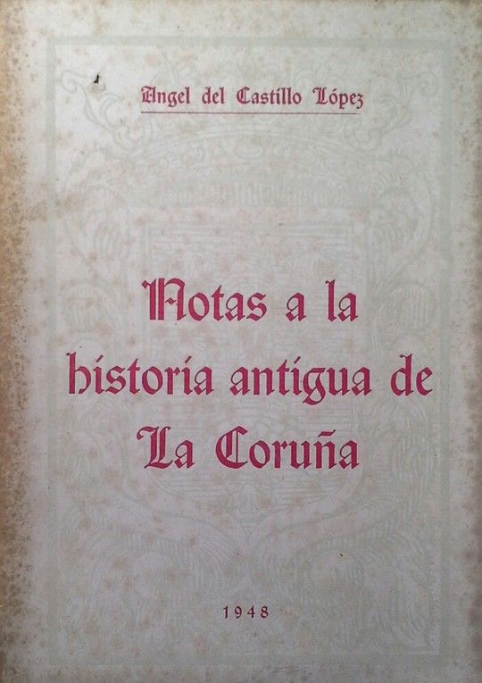 NOTAS A LA HISTORIA ANTIGUA DE LA CORU�A