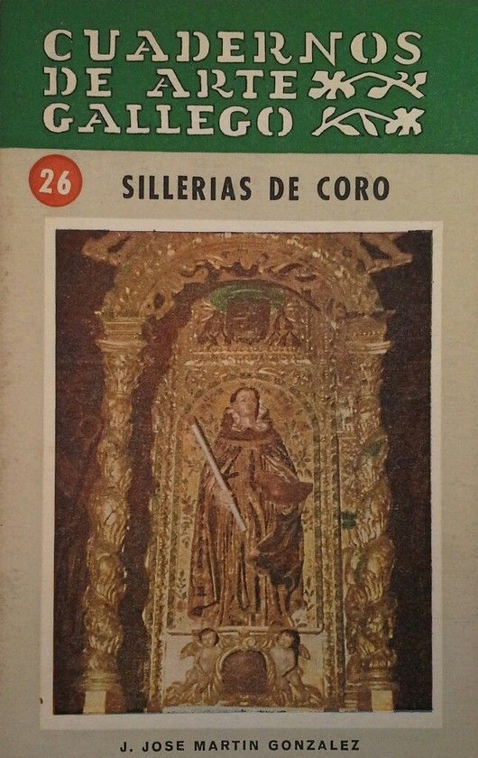 CUADERNOS DE ARTE GALLEGO 26 SILLERIAS DE CORO