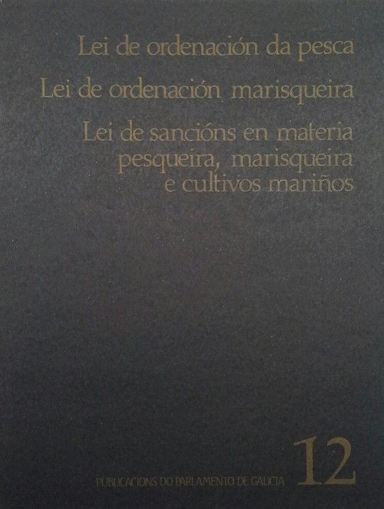 LEI DE ORDENACION DA PESCA LEI DE ORDENACION MARISQUEIRA LEI DE SANCIONS EN MATE