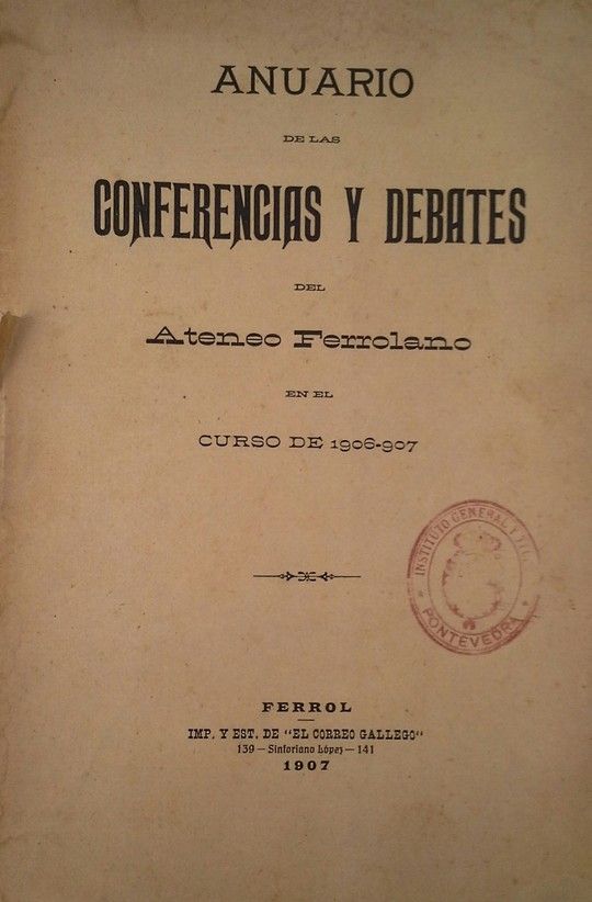 ANUARIO DE LAS CONFERENCIAS Y DEBATES DEL ATENEO FERROLANO EN EL CURSO DE 1906-9