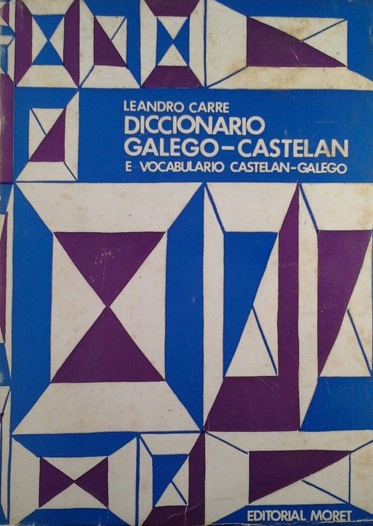 DICCIONARIO GALEGO - CASTELAN E VOCABULARIO CASTELAN - GALEGO