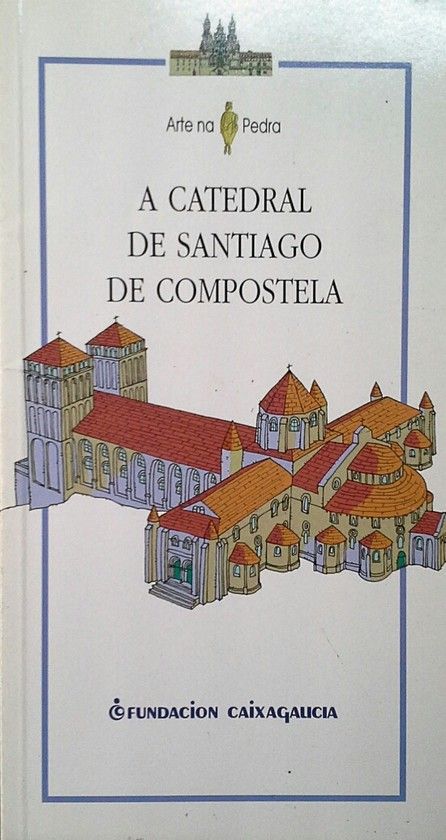 A CATEDRAL DE SANTIAGO DE COMPOSTELA