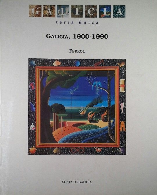 GALICIA TERRA UNICA - GALICIA 1900 1990