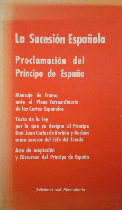 LA SUCESION ESPAOLA  PROCLAMACION DEL PRINCIPE DE ESPAA