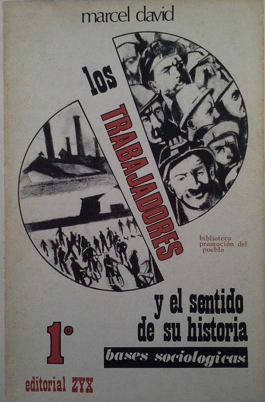 LOS TRABAJADORES Y EL SENTIDO DE SU HISTORIA 1 BASES  SOCIOLOGICAS