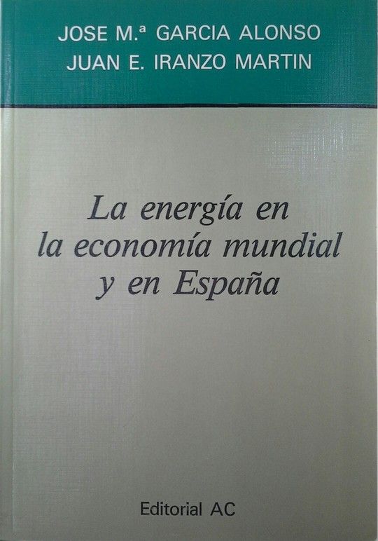 LA ENERGIA EN LA ECONOMIA MUNDIAL Y EN ESPAA